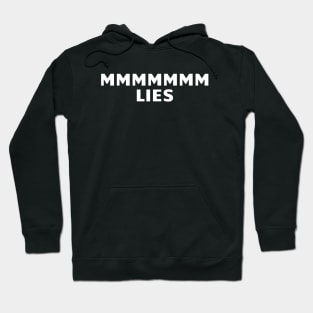 MMMMMMM Lies Hoodie